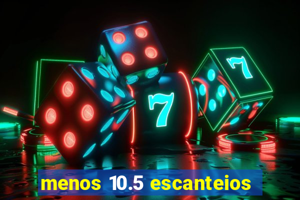 menos 10.5 escanteios